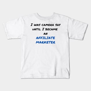 Affiliate Marketer - Camera shy Kids T-Shirt